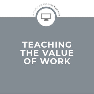 Teaching The Value Of Work: The Family Economy Webinar