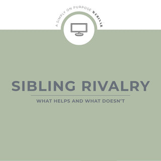 Sibling Rivalry: What Helps & What Doesn't Webinar